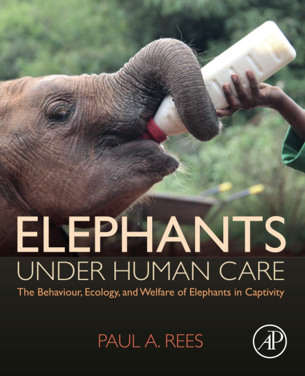 Elephants in Captivity: Behavior, Ecology & Welfare Care Guide | Zoo & Sanctuary Management