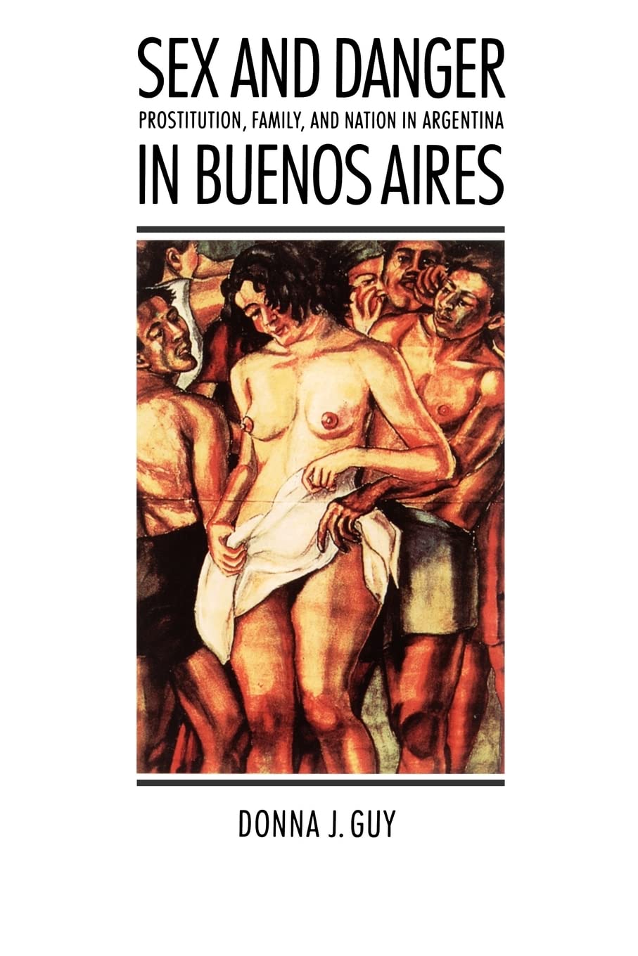 Sex and Danger in Buenos Aires: Prostitution, Family, and Nation in Argentina - Engendering Latin America | Historical & Cultural Analysis of Argentina's Social Issues | Perfect for Latin American Studies & Sociology Research