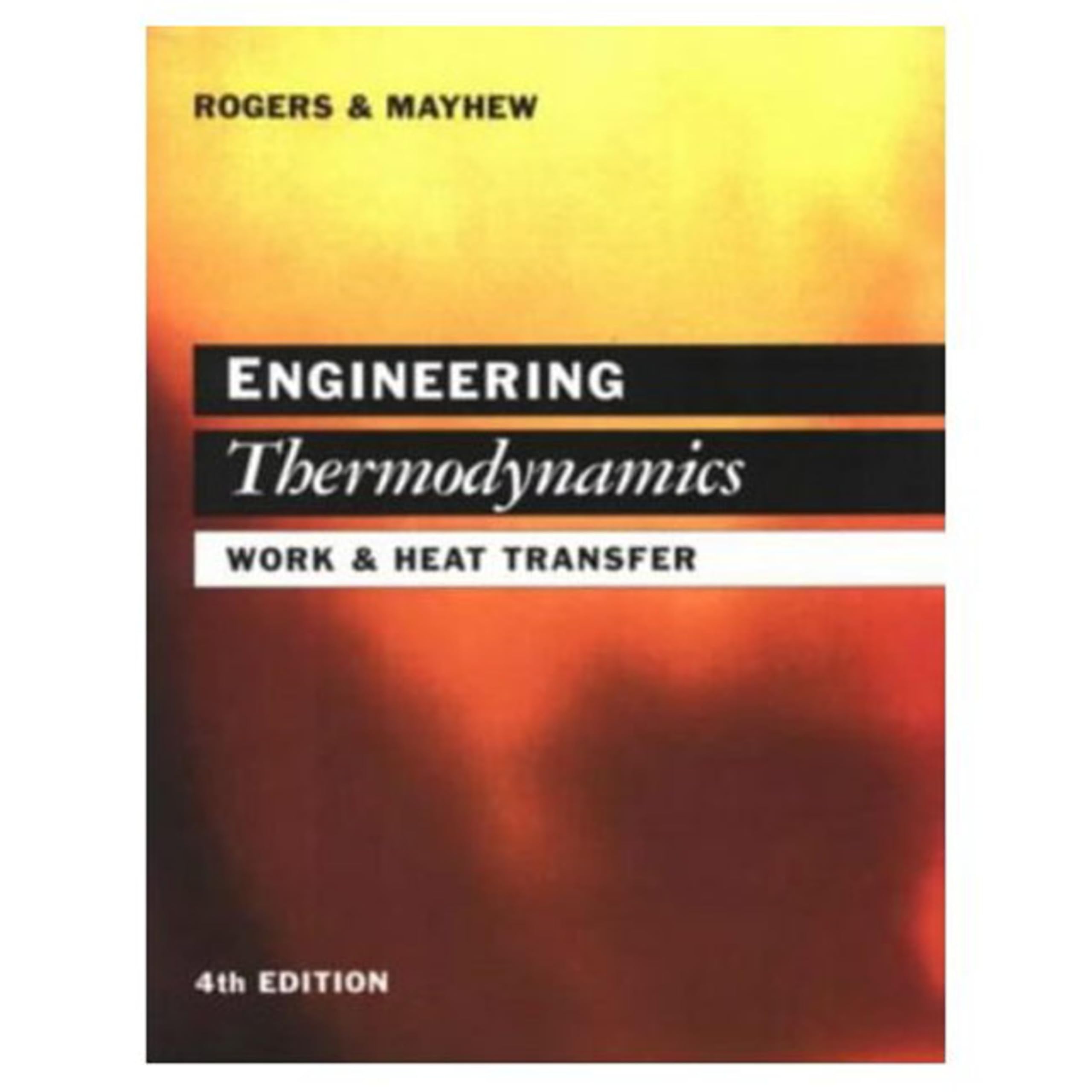 Engineering Thermodynamics: Work and Heat Transfer (4th Edition) - Textbook for Mechanical Engineering Students & Professionals | Study Guide for Thermodynamics Courses | Perfect for University Lectures & Self-Learning