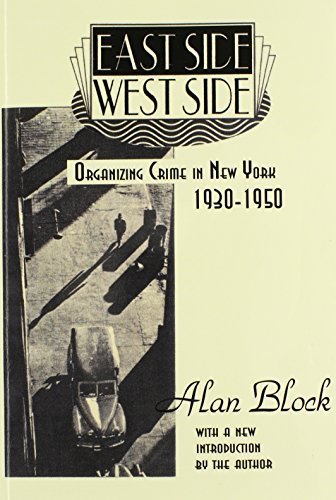 East Side-West Side: Organizing Crime in New York 1930-1950 by Alan A. Block | True Crime History Book | Perfect for Crime Historians & NYC Enthusiasts
