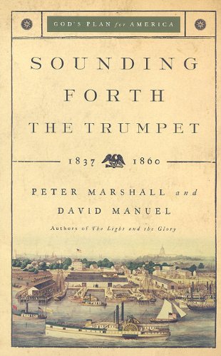 Sounding Forth the Trumpet: 1837-1860 - God's Plan for America | Historical Christian Book for US History Enthusiasts & Bible Study Groups