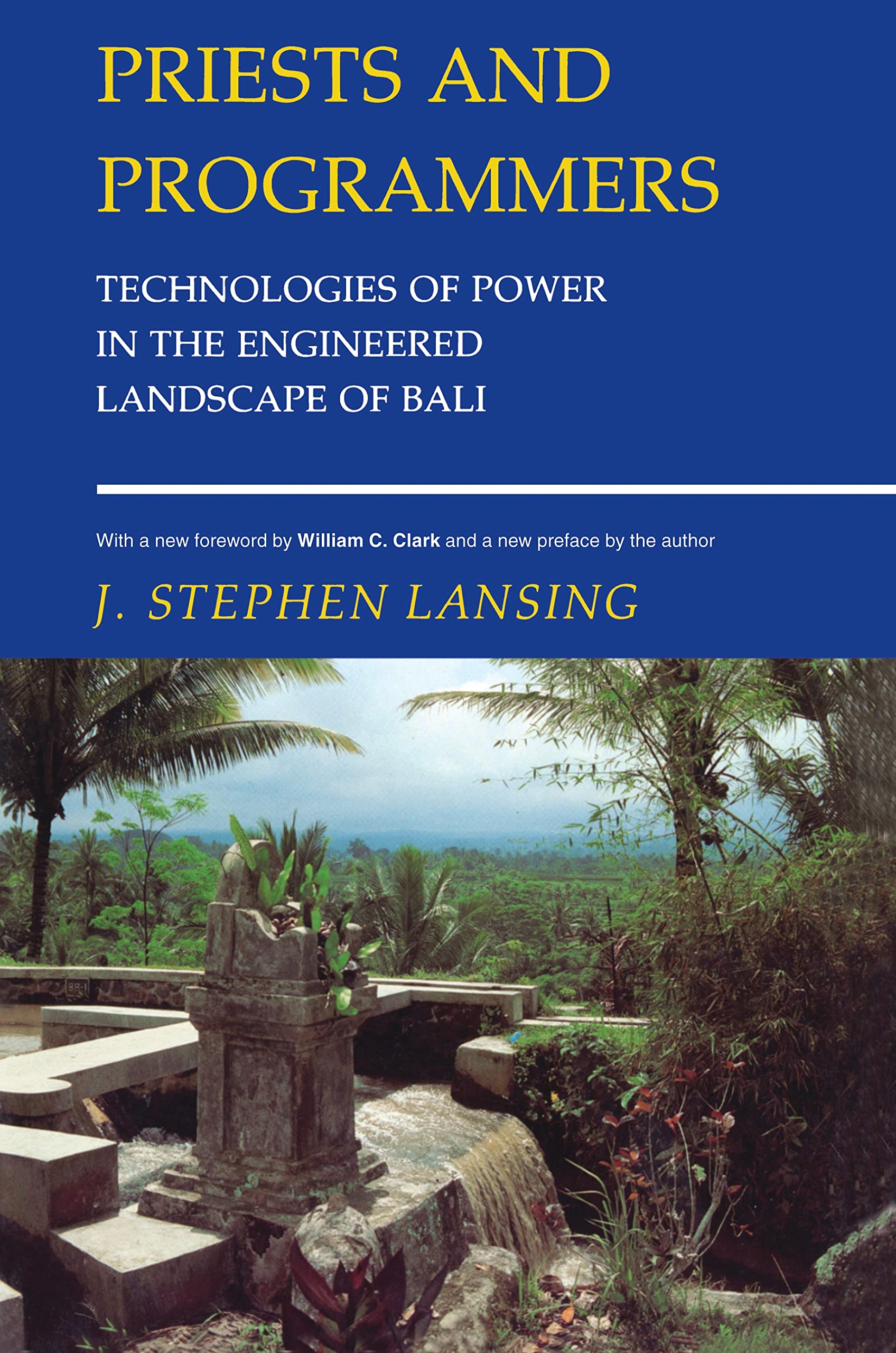 Priests and Programmers: Technologies of Power in Bali's Engineered Landscape - Cultural Anthropology Book on Balinese Society, Religion & Technology | Perfect for Students, Researchers & Bali Enthusiasts