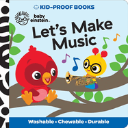 Baby Einstein: Let's Make Music Kid Proof Books - Interactive Musical Learning for Toddlers - Perfect for Early Childhood Education & Playtime