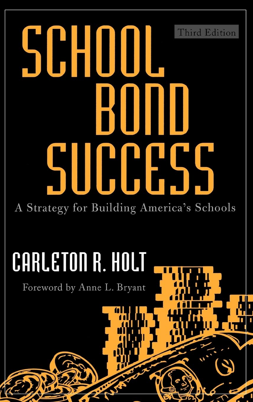School Bond Success: Proven Strategies for Building America's Schools - Perfect for Education Funding Campaigns and Community Development Projects