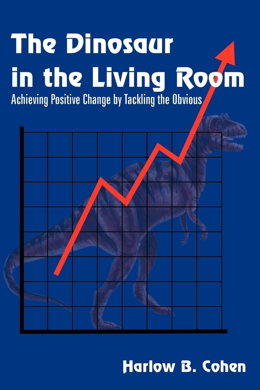 Dinosaur in the Living Room: How to Create Positive Change by Addressing Obvious Problems - Home Decor & Self-Improvement Book for Personal Growth