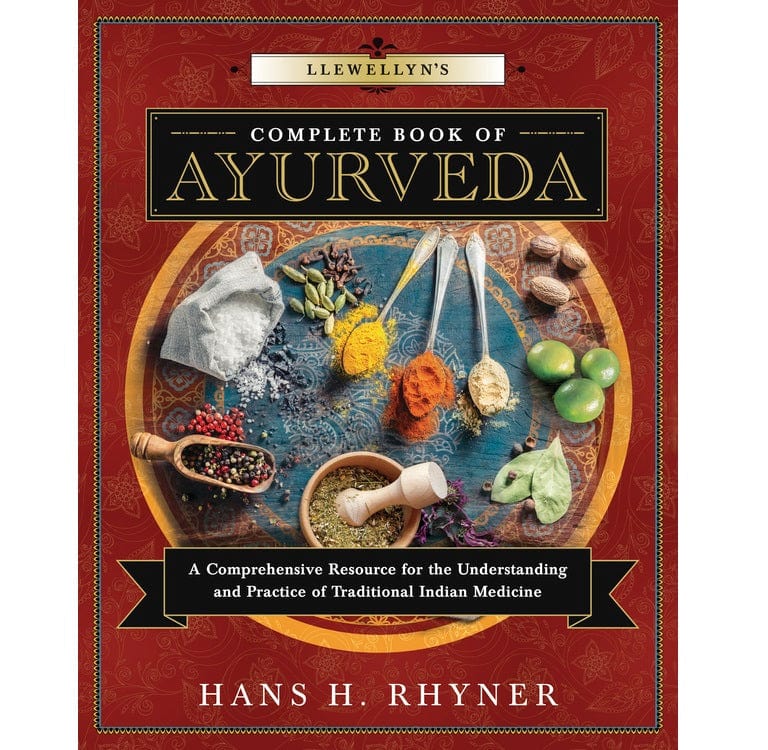 Llewellyn's Complete Book of Ayurveda: Ancient Indian Healing System for Holistic Wellness - Perfect for Yoga Practitioners, Meditation Enthusiasts & Natural Health Seekers