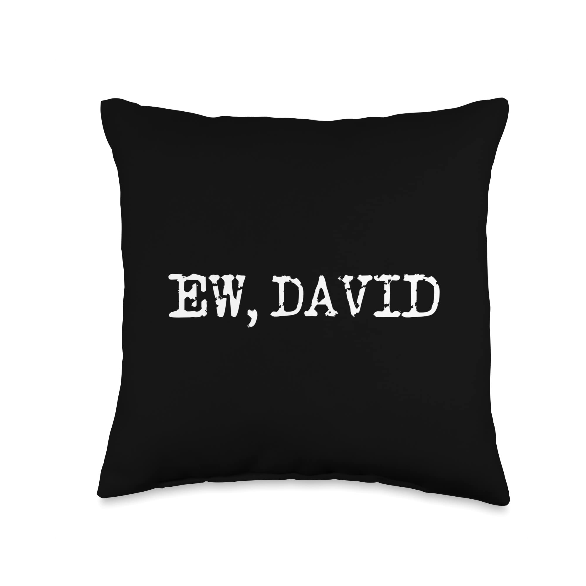 Funny 'Ew, David' Quote Throw Pillow - Schitt's Creek Inspired Home Decor for Living Room, Bedroom & Office