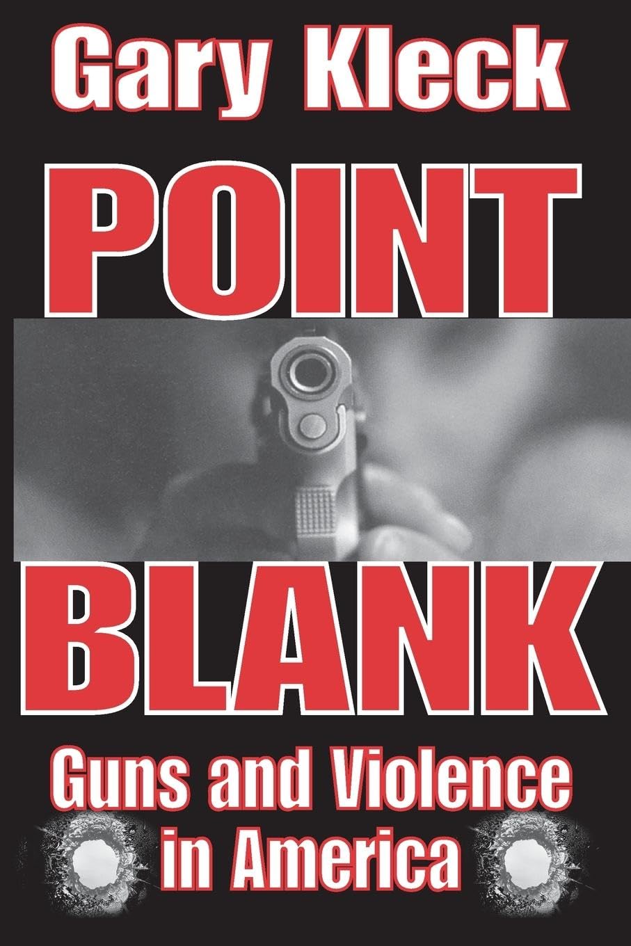 Point Blank: Guns and Violence in America - Exploring Firearms Culture & Social Impact | Books on US Gun Laws, Mass Shootings & Public Safety | For Researchers, Policy Makers & Concerned Citizens