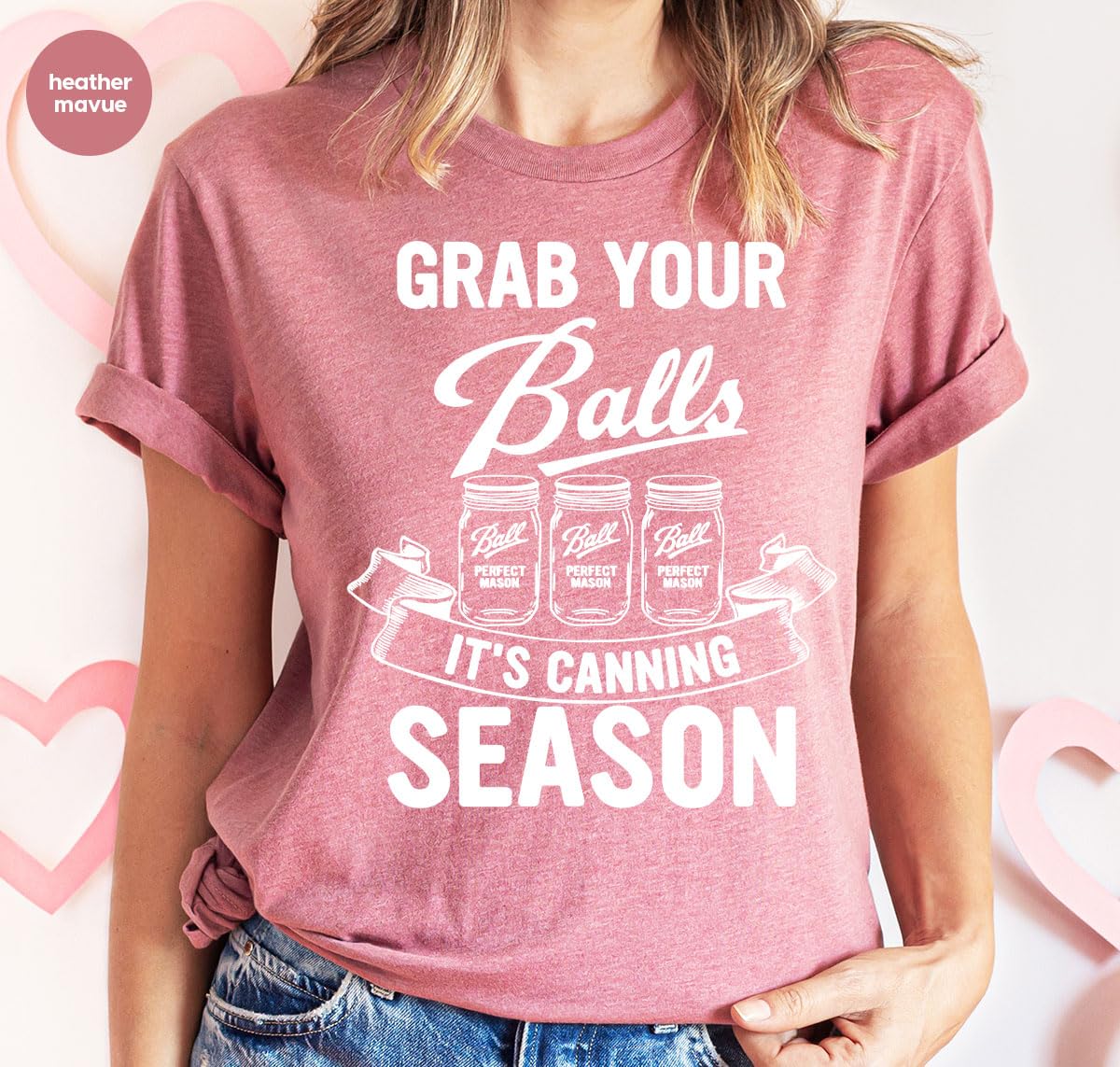 Funny Kitchen T-Shirt for Women - Mommy Life & Cooking Mom Shirt with 'Grab Your Balls It's Canning Season' Quote - Perfect Gift for Moms & Nanas - Great for Cooking, Canning & Family Gatherings