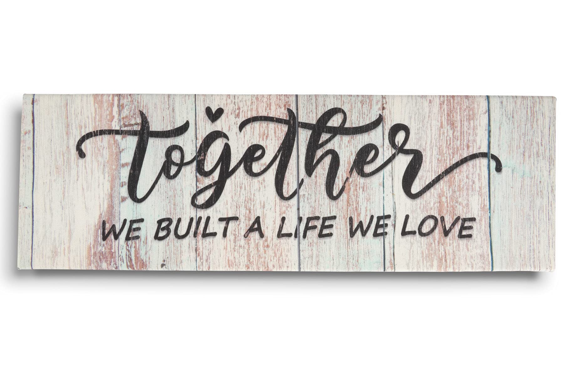 Together We Built A Life We Love - 6x17 Inch Rustic Farmhouse Wall Art Sign, Stretched Canvas Quote Decor for Living Room, Bedroom & Home Office