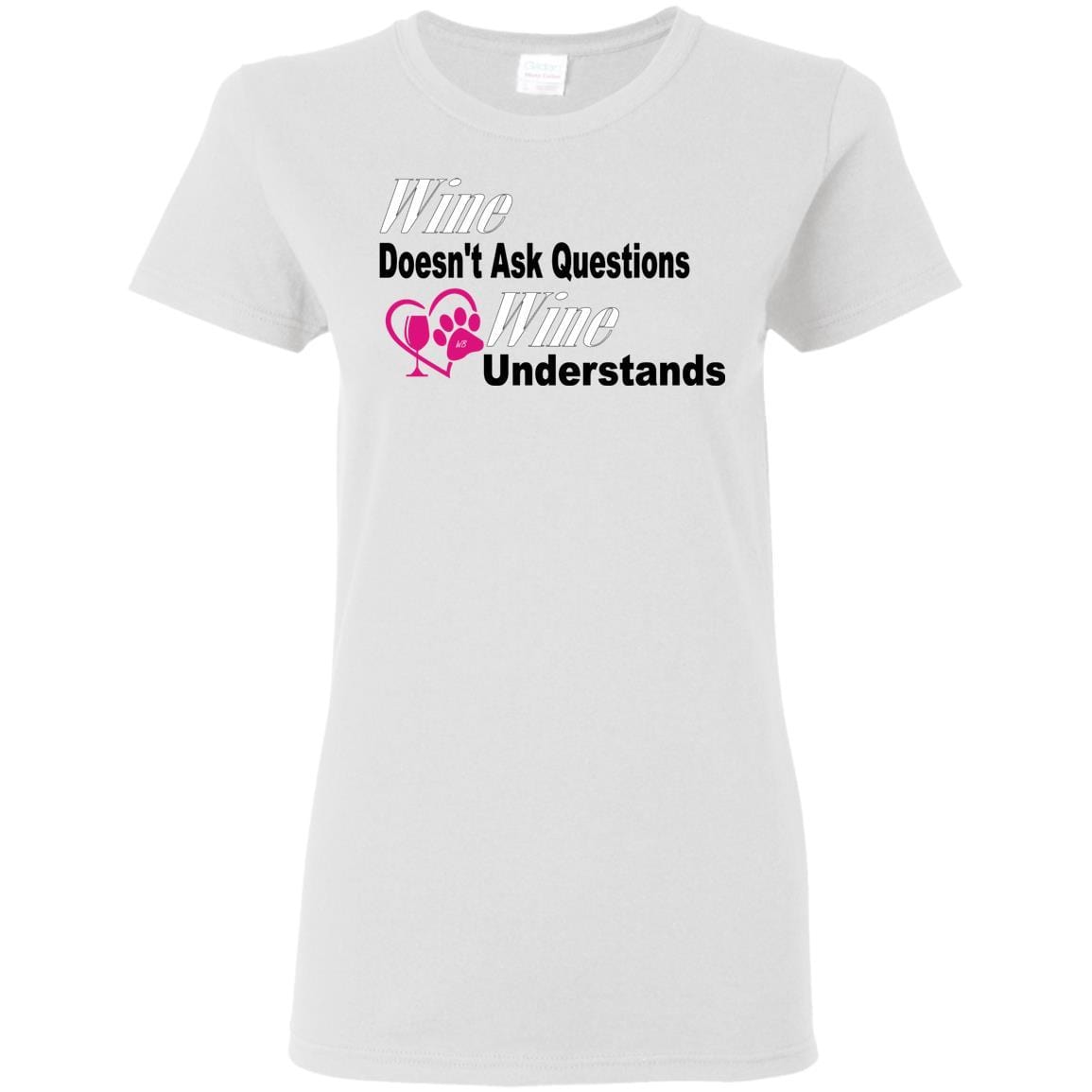 Wine Doesn't Ask Questions... Funny Wine Lover T-Shirt for Women - White, Black & Pink Lettering - Perfect for Wine Tasting Parties & Girls Night Out