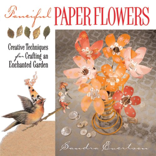 Fanciful Paper Flowers DIY Kit - Creative Techniques for Crafting an Enchanted Garden | Handmade Home Decor, Wedding Centerpieces & Party Backdrops