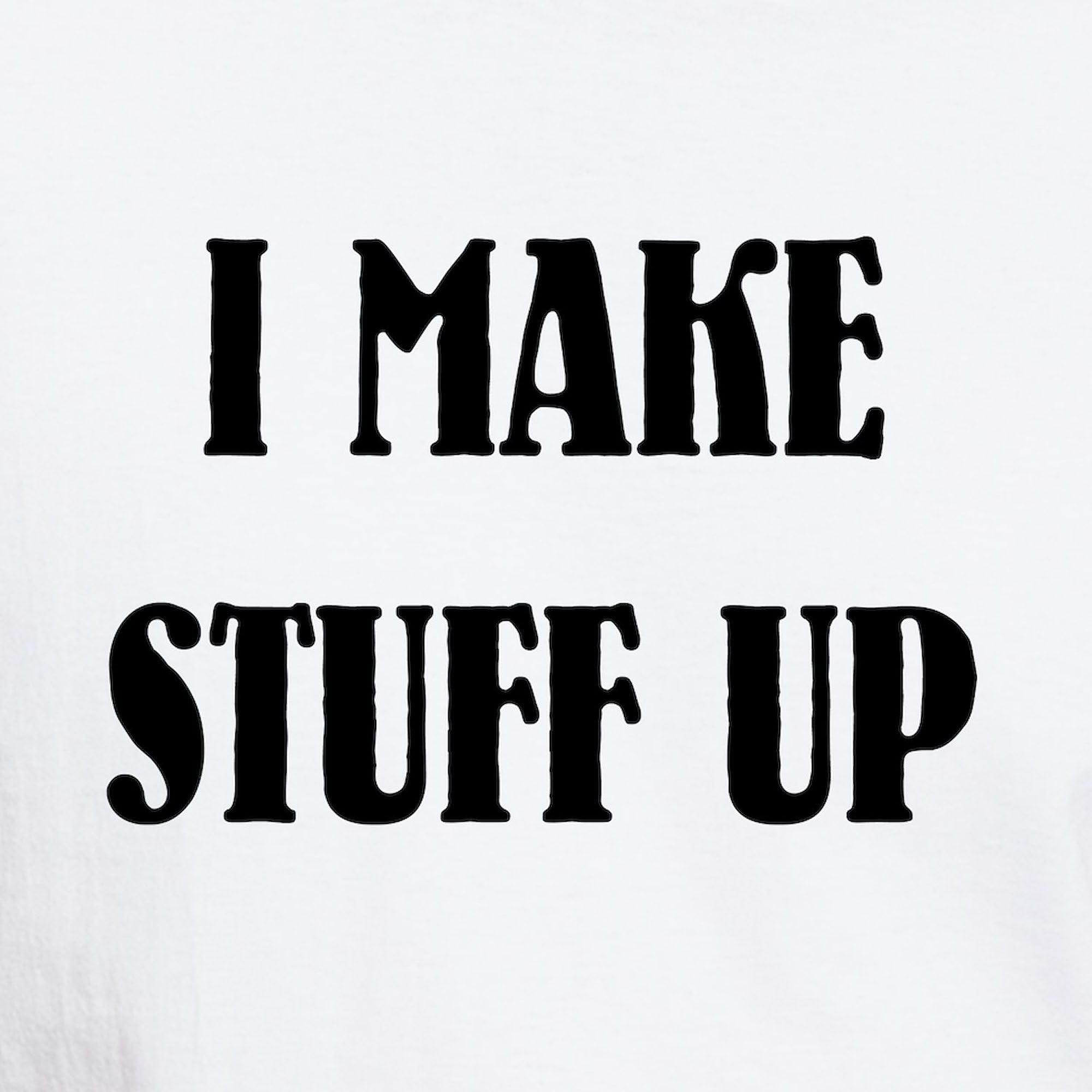 CafePress Men's 100% Cotton Graphic T-Shirt - 'I Make Stuff Up' Funny White Tee for Casual Wear, Gifts & Everyday Outfits