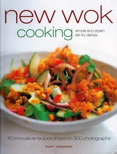 New Wok Cooking: Simple and Stylish Stir-Fry Dishes - Easy Asian Recipes for Home Chefs | Perfect for Weeknight Dinners & Family Meals
