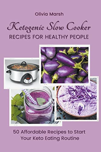 Keto Slow Cooker Cookbook: Easy & Affordable Ketogenic Diet Recipes for Beginners | Healthy Low-Carb Meals for Weight Loss & Meal Prep