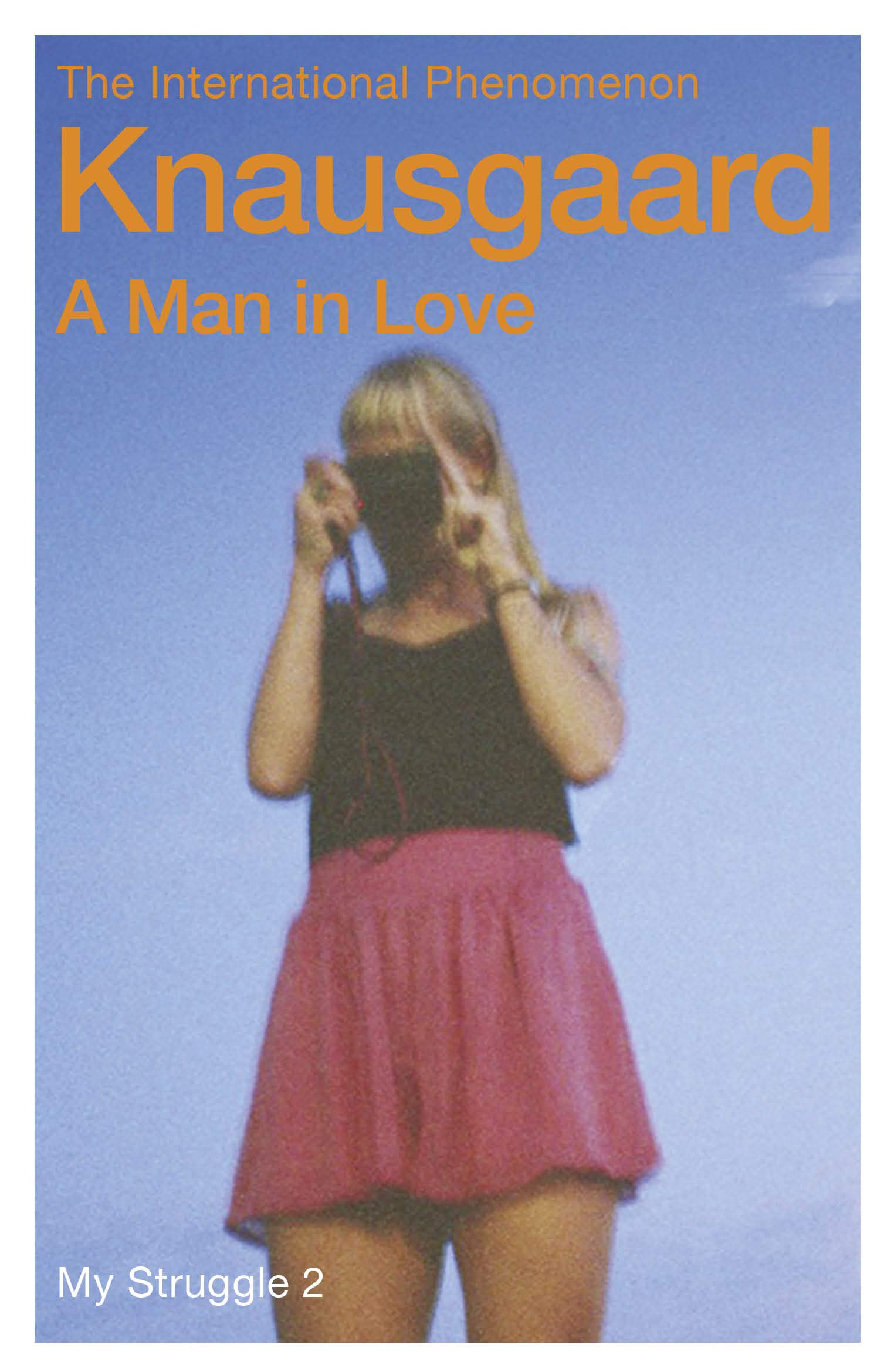 A Man in Love: My Struggle Book 2 by Karl Ove Knausgaard - Literary Fiction Novel for Book Clubs & Contemporary Literature Lovers