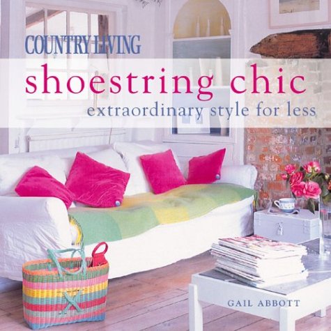 Country Living Shoestring Chic: Affordable Fashion for Extraordinary Style - Perfect for Casual Outings, Workwear & Everyday Elegance