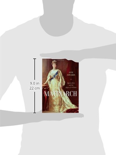 Matriarch: Queen Mary and the House of Windsor - British Royal Family History Book | Perfect for History Enthusiasts & Royal Family Followers