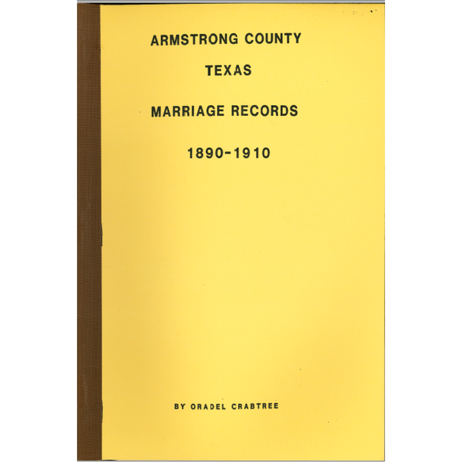 Texas Marriage Records for Armstrong County (1890-1910) - Genealogy Research & Family History Documentation