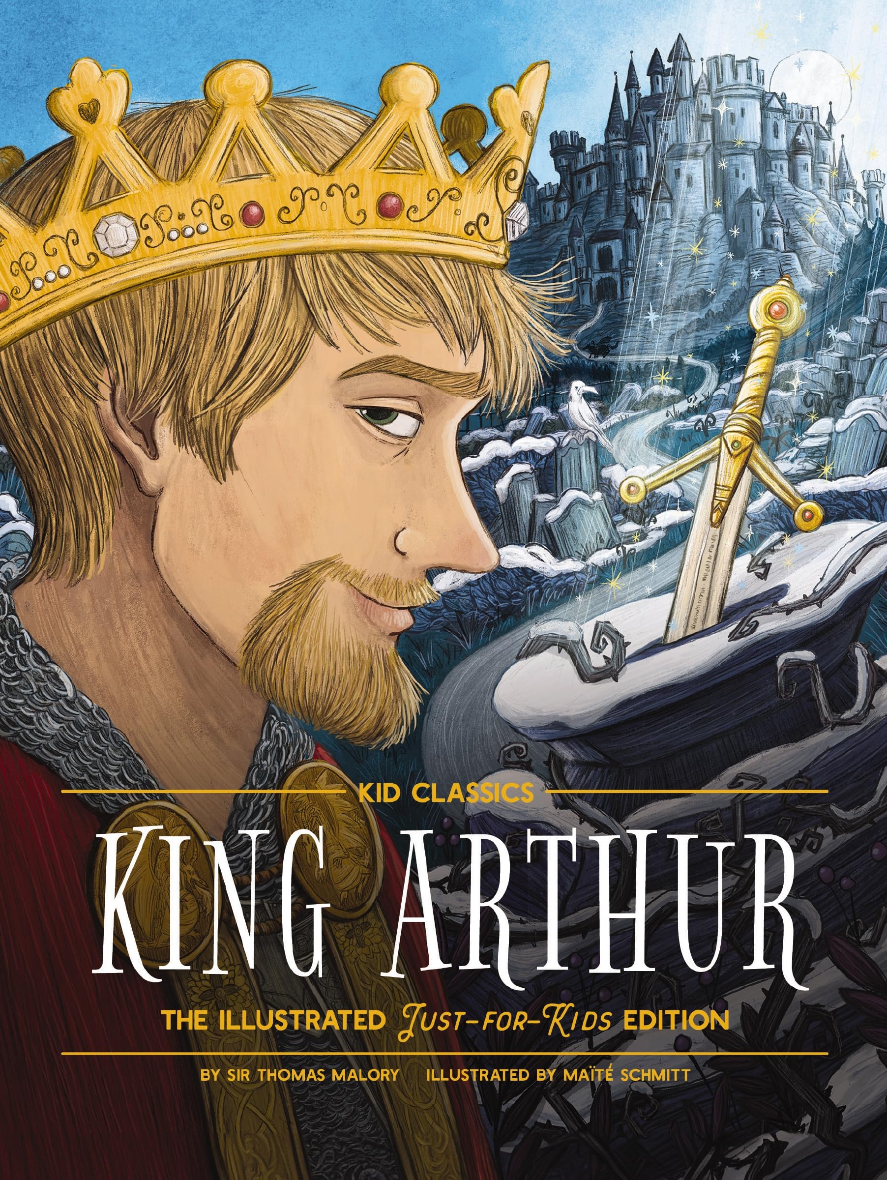 King Arthur - Kid Classics: The Illustrated Just-for-Kids Edition | Children's Storybook | Perfect for Bedtime Reading & Classroom Storytime
