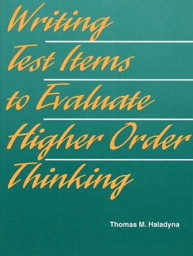 Writing Test Items to Evaluate Higher Order Thinking - Effective Assessment Tools for Teachers & Educators | Classroom Testing & Critical Thinking Evaluation