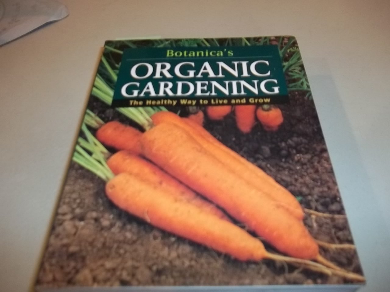 Botanica's Organic Gardening Guide: Healthy Living & Growing Tips | Sustainable Home Garden Essentials for Beginners & Experts | Perfect for Urban Farming, Backyard Gardens & Eco-Friendly Lifestyles