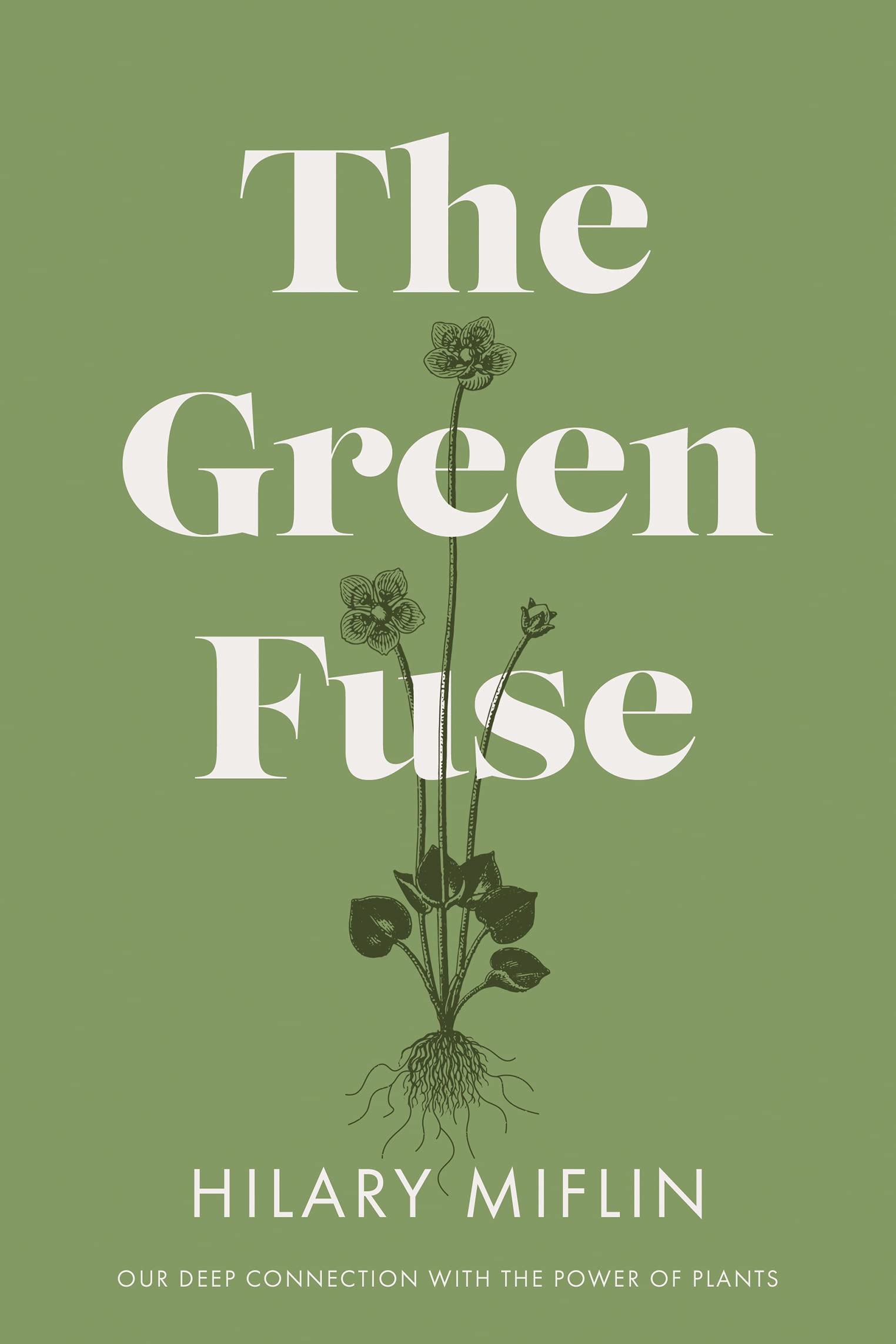 The Green Fuse: Exploring Our Deep Connection with Plant Power - Perfect for Nature Lovers, Eco-Conscious Readers & Spiritual Seekers