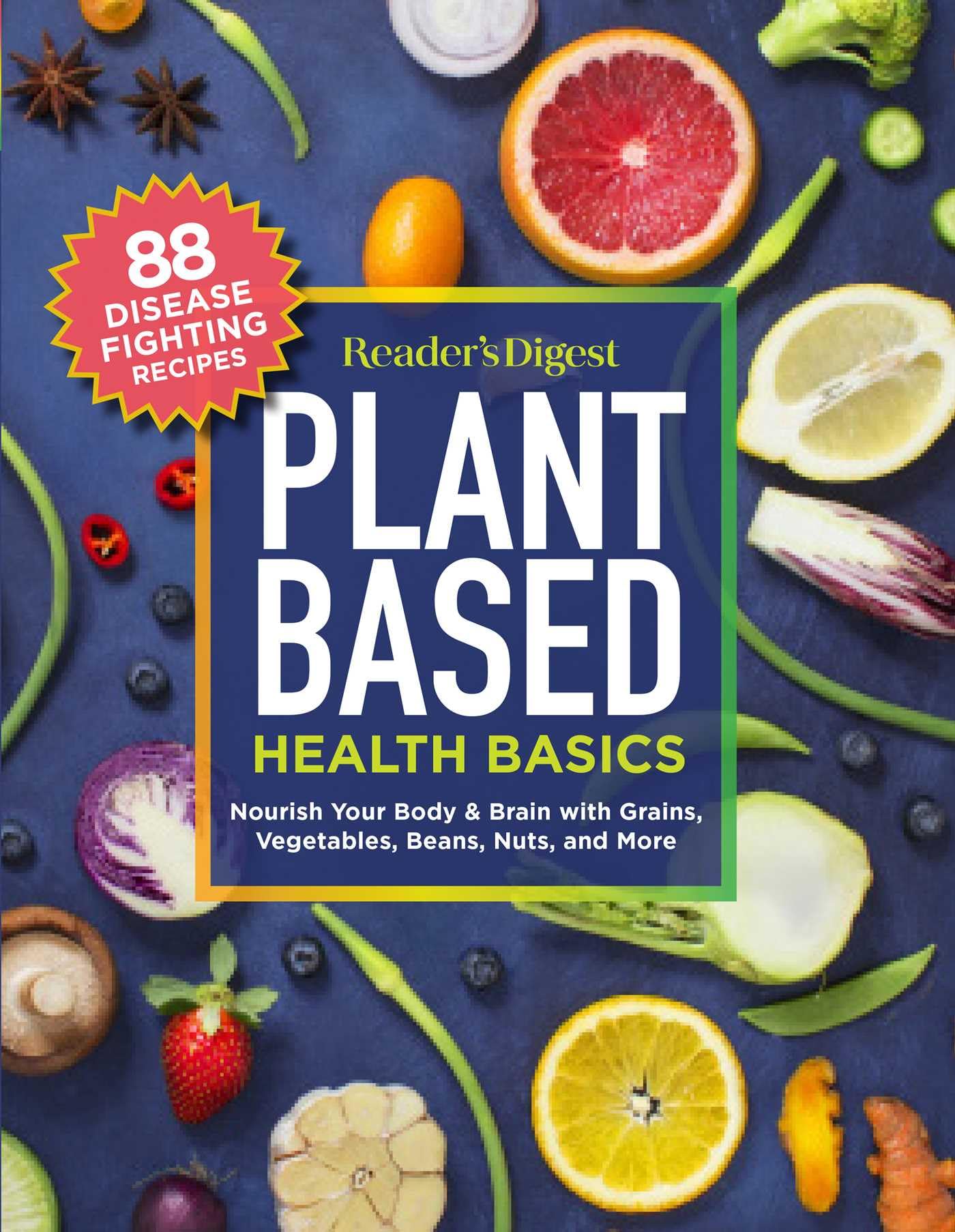 Reader's Digest Plant Based Health Basics: Nourish Your Body & Brain with Whole Grains, Fresh Vegetables & Superfoods | Vegan Nutrition Guide for Healthy Lifestyle, Weight Management & Cognitive Boost