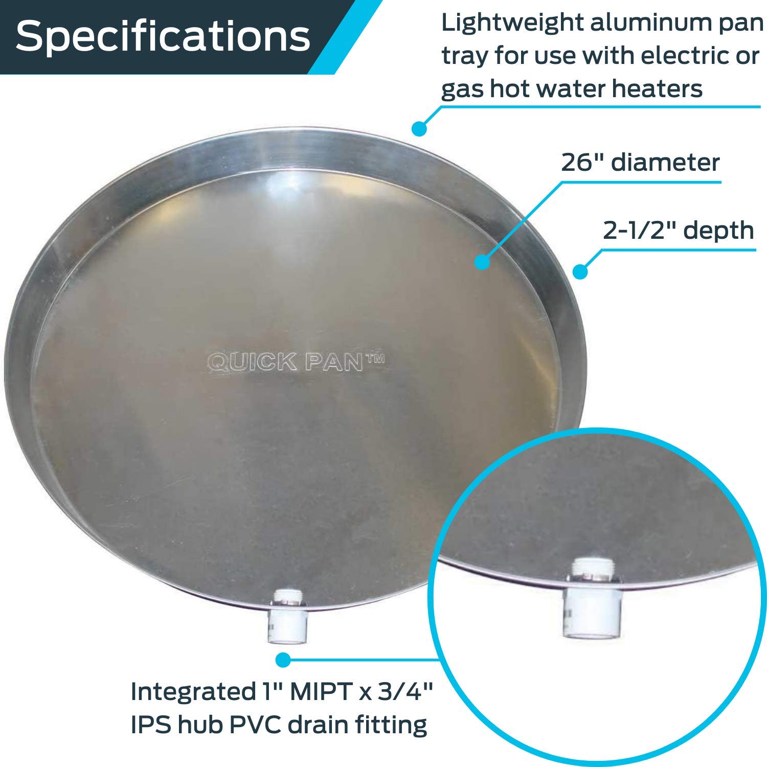 Holdrite QP-26 Aluminum Water Heater QuickPan with 1-Inch PVC Drain Fitting - 26-Inch Diameter Leakproof Drain Pan for Water Heaters, HVAC Systems & Appliance Protection (Ideal for Basement, Garage & Utility Room Installation)