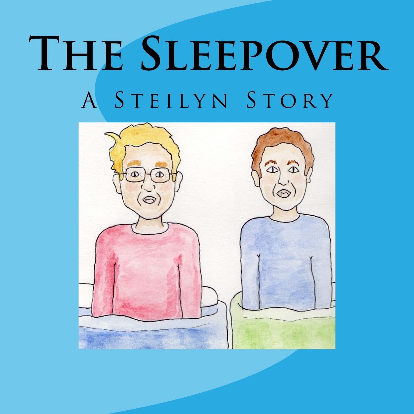 The Sleepover: A Steilyn Story - Teen Friendship Novel for Girls Ages 12-16 | Coming of Age Book for Sleepovers & Best Friend Adventures
