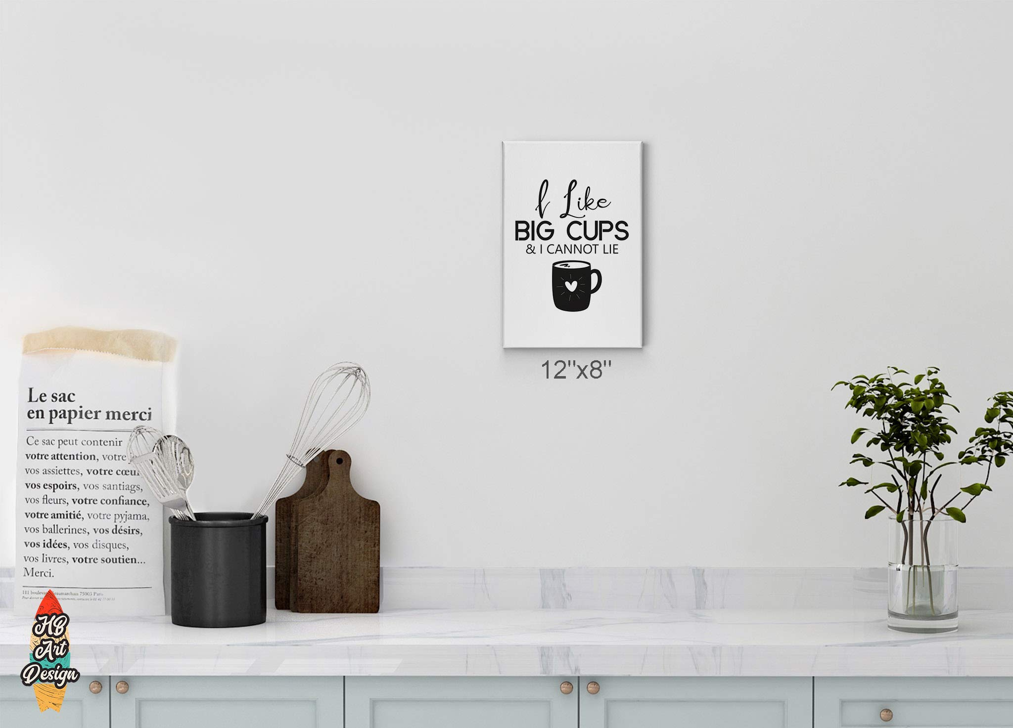 HB Art Design 'I Like Big Cups & I Cannot Lie' Black and White Quote Canvas Print - Coffee Bar, Kitchen & Restaurant Wall Decor (40x30) - Perfect for Coffee Shops, Home Kitchens & Dining Room Decor