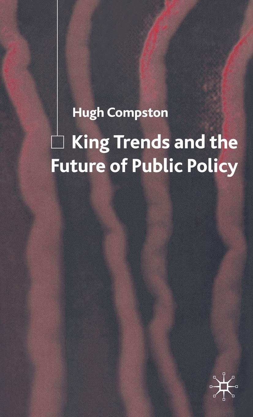 King Trends and the Future of Public Policy | Political Science Books | Government Policy Analysis & Forecasting | Perfect for Students, Researchers & Policy Makers