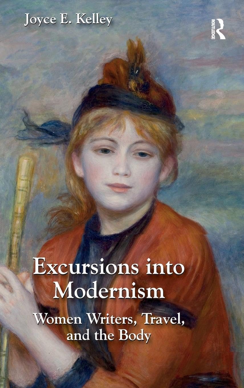 Excursions into Modernism: Women Writers, Travel & the Body - Feminist Literature Analysis for Book Clubs & Academic Studies
