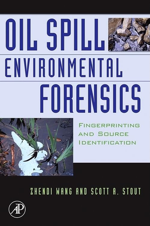 Oil Spill Environmental Forensics: Fingerprinting & Source Identification Guide | Environmental Investigation & Pollution Analysis | For Researchers, Scientists & Environmental Agencies