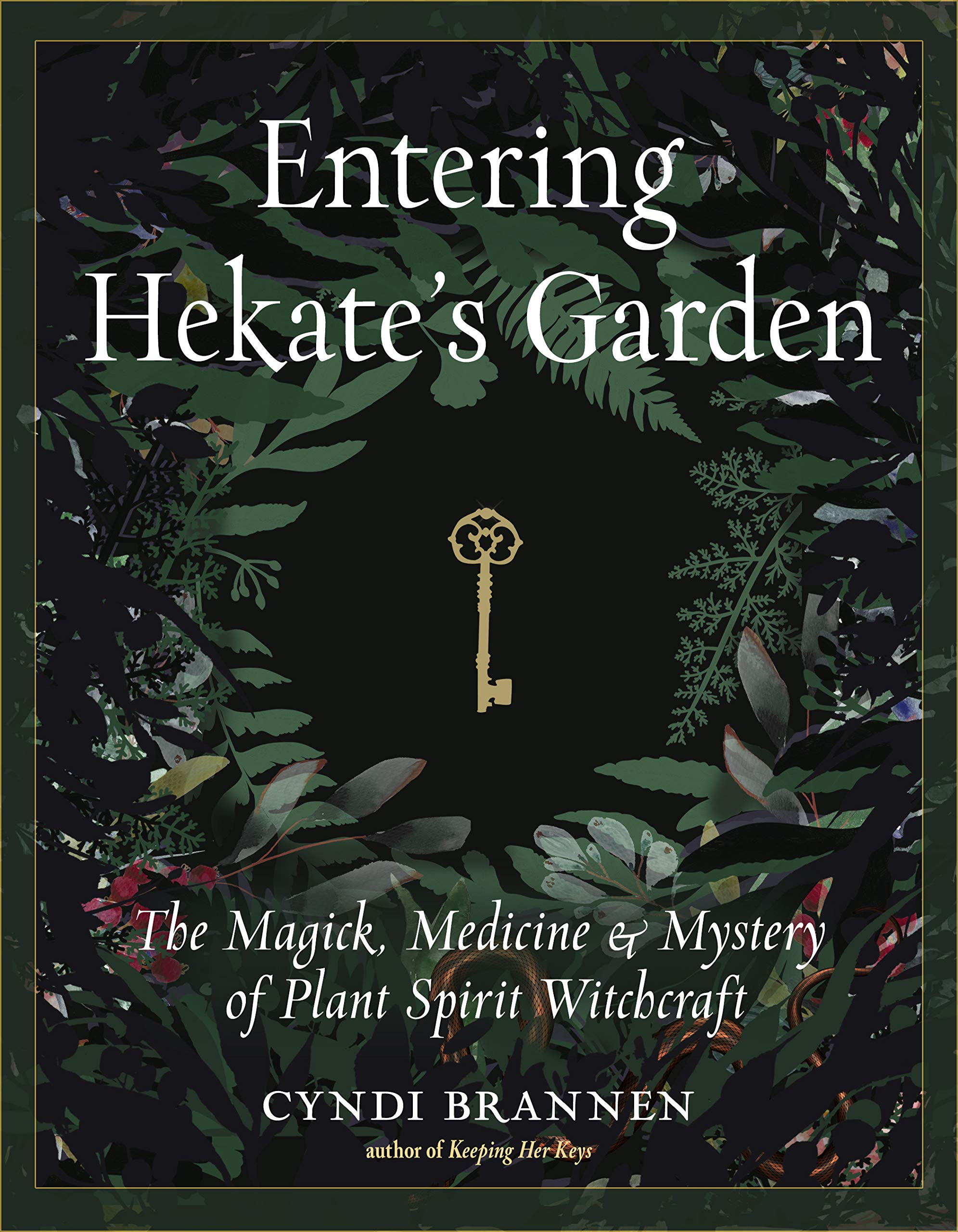 Entering Hekate's Garden: The Magick, Medicine & Mystery of Plant Spirit Witchcraft - Spiritual Herbalism Book for Wicca, Pagan & Witchcraft Practitioners - Perfect for Rituals, Meditation & Herbal Magic
