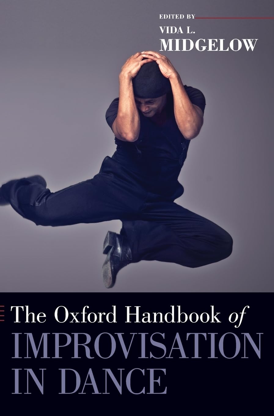 The Oxford Handbook of Improvisation in Dance - Essential Guide for Performers & Choreographers | Oxford Handbooks | Perfect for Dance Studios, Workshops & Creative Movement Classes