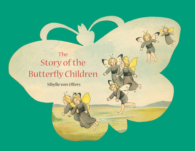 The Story of the Butterfly Children by Sibylle von Olfers - Classic Children's Book About Nature & Transformation | Perfect for Bedtime Reading & Early Learning