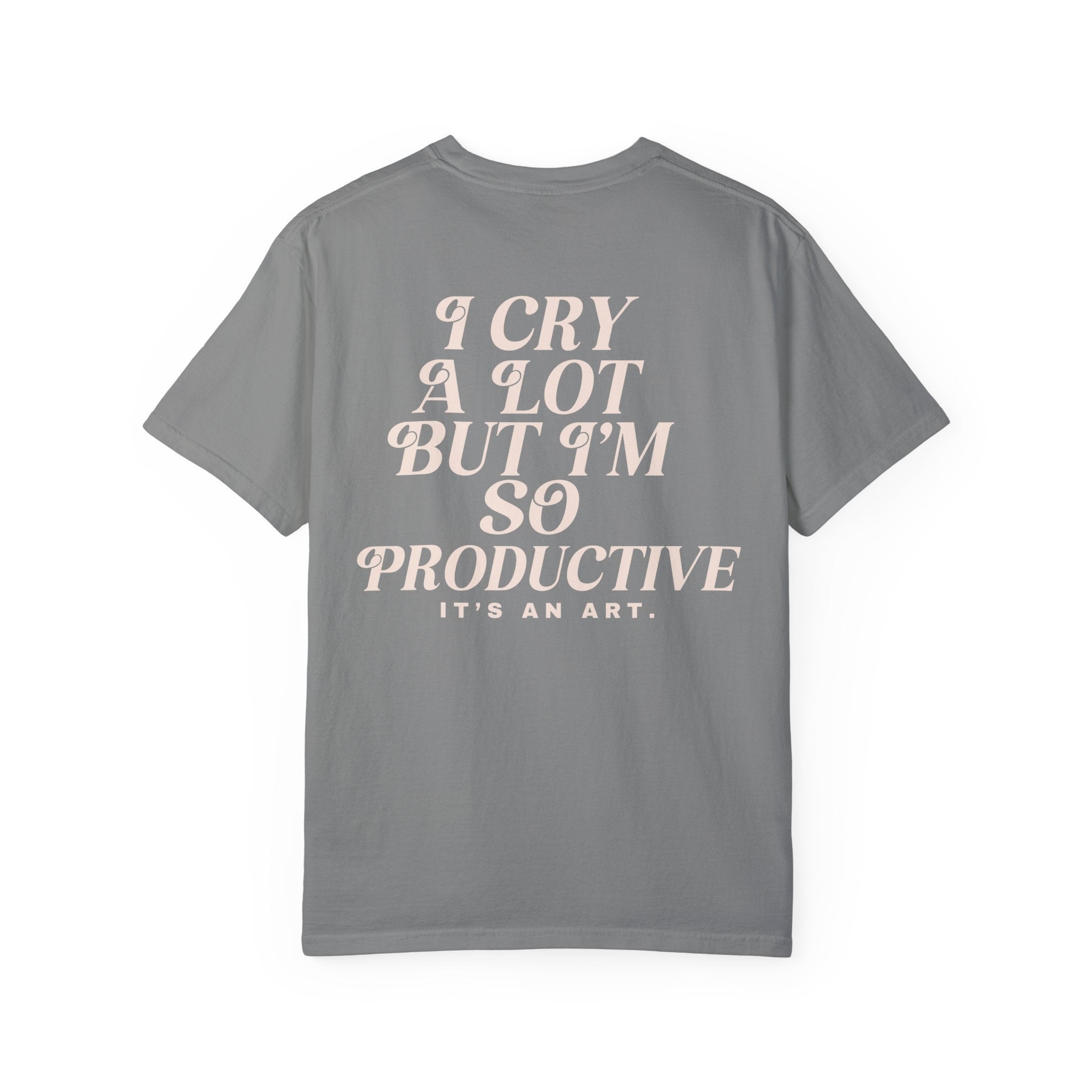 I Cry a Lot Funny T-Shirt - Comfortable Cotton Tee for Men & Women - Perfect for Casual Wear, Gifts, and Humor Lovers