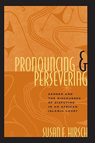 Pronouncing and Persevering: Gender and Discourses of Disputing in African Islamic Courts - Chicago Series in Law & Society | Susan F. Hirsch (1998) | Islamic Law Studies, Gender & Legal Discourse | Perfect for Scholars & Researchers in Anthropology, Women's Studies, and Islamic Law