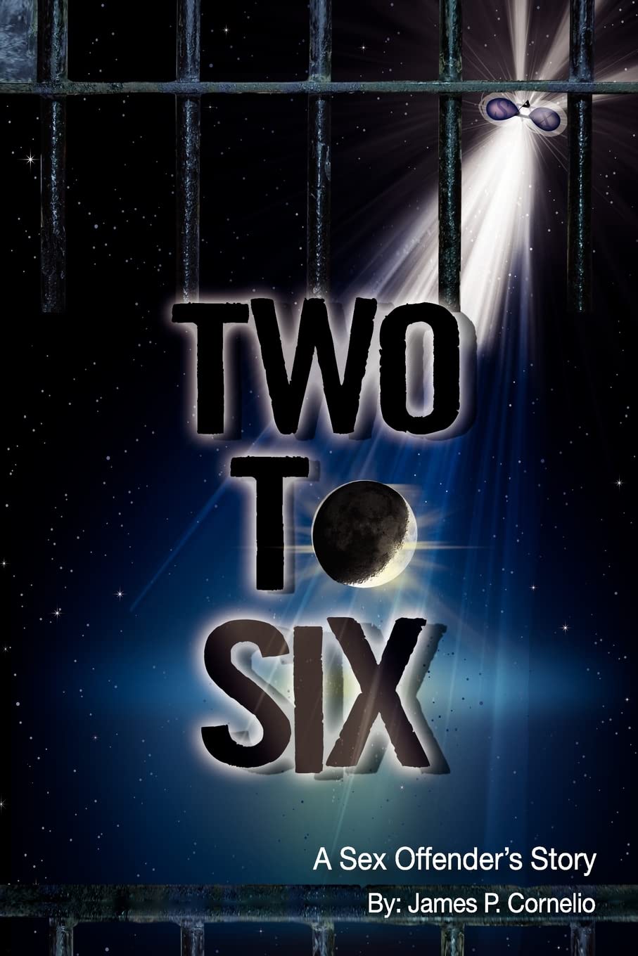 Two to Six: A Sex Offender's Story - True Crime Memoir & Prison Experience | Powerful Read for Criminal Justice Students & Book Clubs
