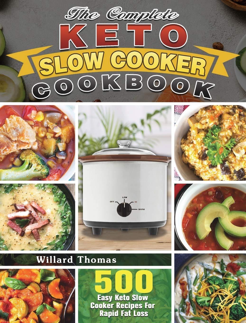 500 Easy Keto Slow Cooker Recipes for Rapid Fat Loss | The Complete Keto Slow Cooker Cookbook | Perfect for Meal Prep & Weight Loss Journey