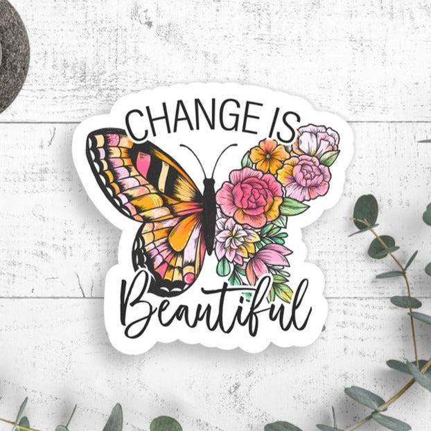Change Is Beautiful Vinyl Sticker - Waterproof & Durable Decal for Laptops, Cars, Water Bottles - Motivational Quote Sticker for Home & Office Decor