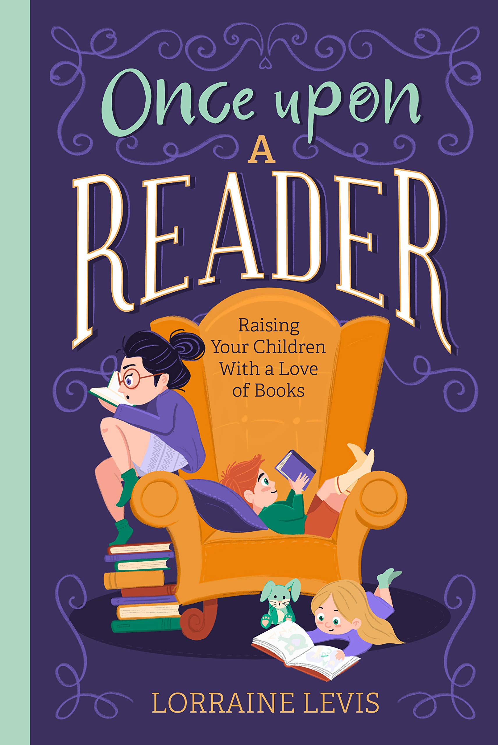 Once Upon a Reader: How to Raise Children With a Love of Books | Parenting Guide for Early Literacy & Reading Habits | Perfect for Bedtime Stories & Homeschooling