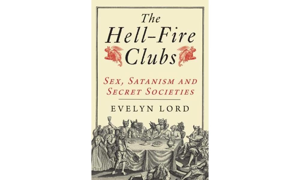The Hellfire Clubs: History of Sex, Satanism & Secret Societies | Explore 18th Century Elite Societies & Scandals