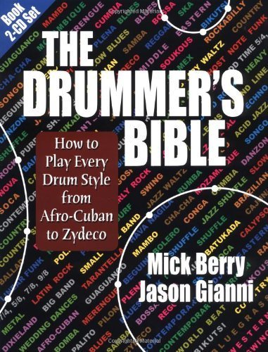 The Drummer's Bible: Learn to Play Every Drum Style from Afro-Cuban to Zydeco | Mick Berry | Drumming Guide for Beginners & Pros | Perfect for Live Performances & Studio Sessions