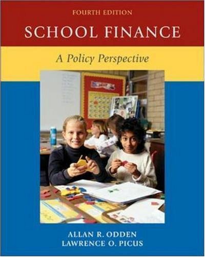 School Finance: A Policy Perspective 4th Edition by Allan Odden & Lawrence Picus | Educational Policy Textbook | Perfect for Teachers, Administrators & Policy Makers