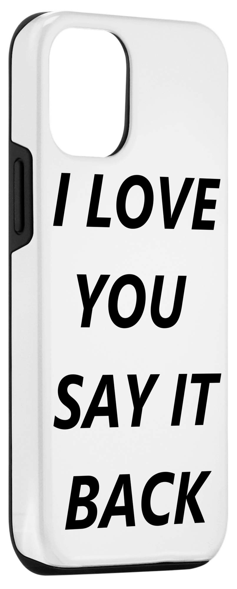 iPhone 12/12 Pro Case with 'I Love You' Romantic Text - Say It Back Protective Cover for Couples, Valentine's Gift, Anniversary Present