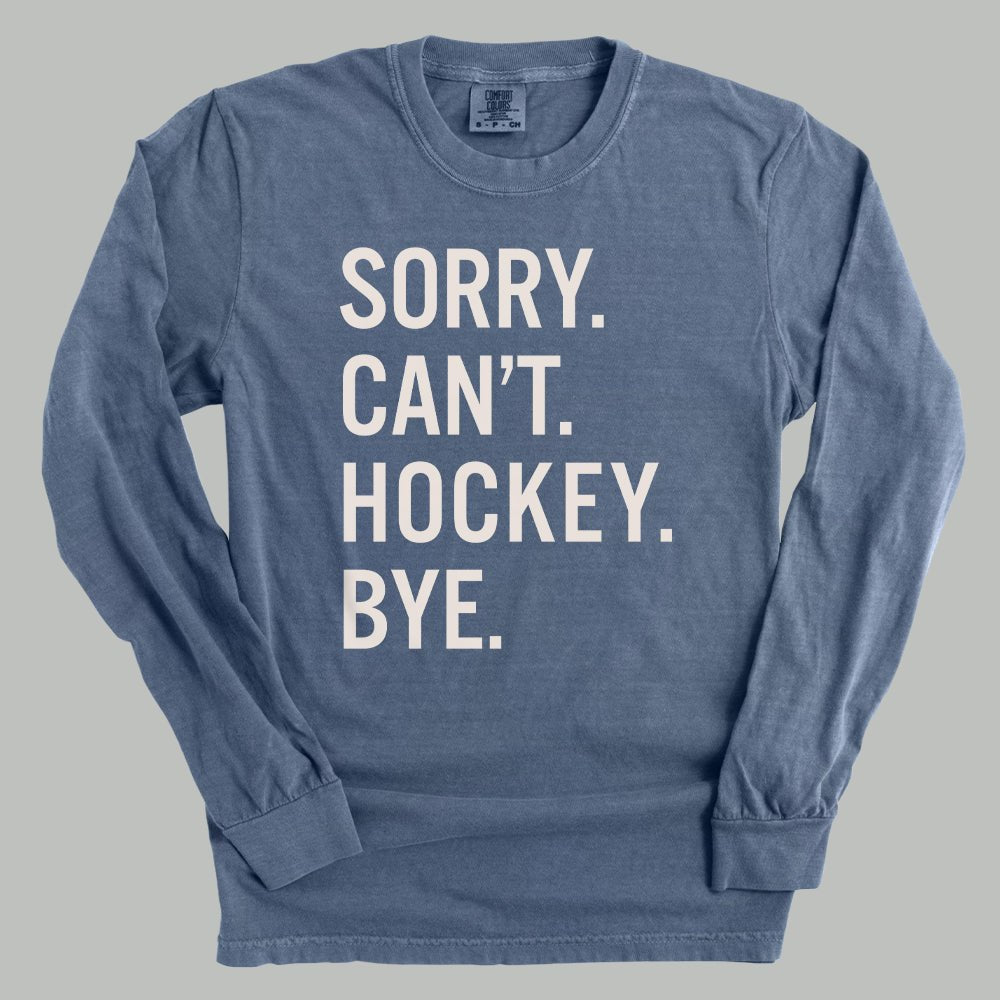 Sorry Can't Hockey Bye - Funny Hockey Saying T-Shirt | Hockey Player Gift | Perfect for Games, Practice & Fan Support