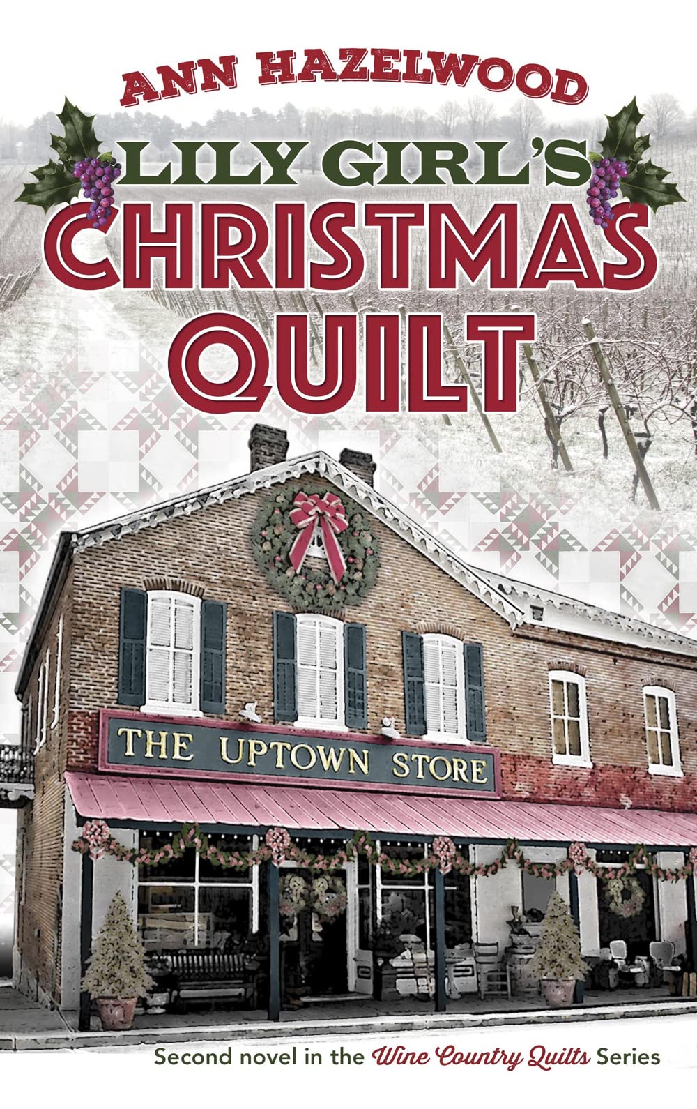 Lily Girl's Christmas Quilt - Book 2 of Wine Country Quilt Series | Cozy Holiday Reading for Kids & Families | Perfect for Christmas Storytime & Winter Bedtime