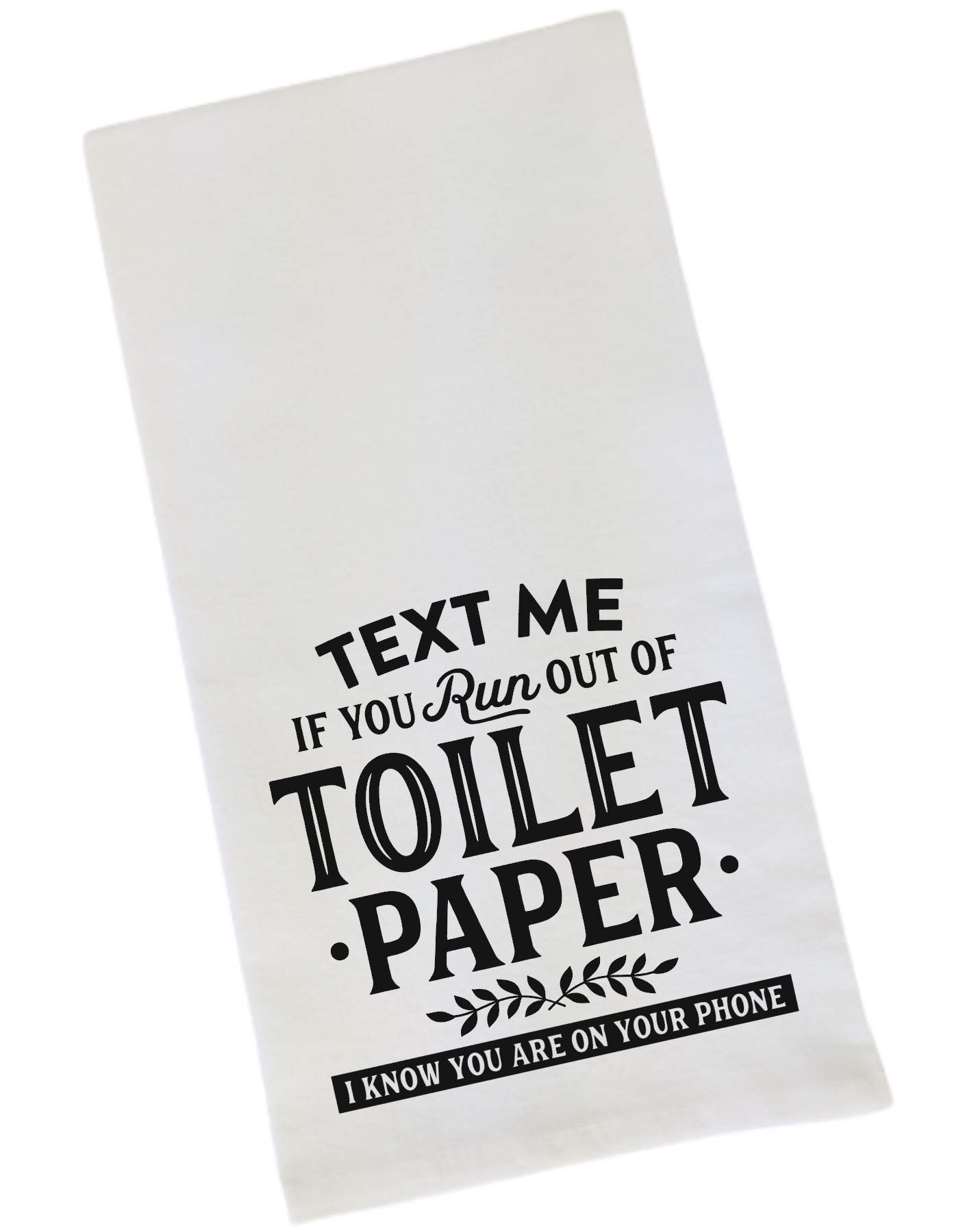 Funny Toilet Paper Joke Flour Sack Towel - 'Text Me If You Run Out' Bathroom Humor Gift | Perfect for Bathroom Decor, Housewarming & Gag Gifts